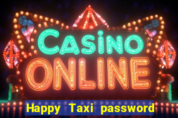 Happy Taxi password road 96 road 96 senha do cofre